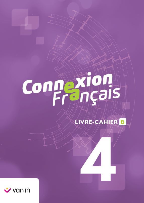 Connexion Français 4 - Livre-cahier B (Édition 2019) · Numabib